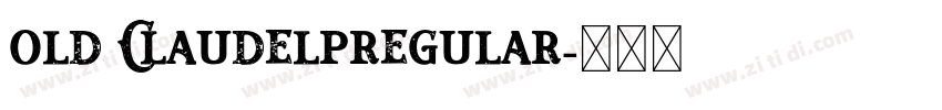 old Claudelpregular字体转换